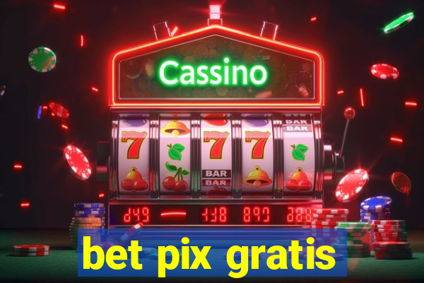 bet pix gratis